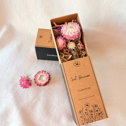 Just Because — You deserve this - Everlasting Floral Studio